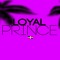 Loyal PRINCE