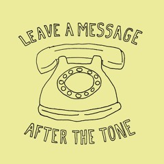 Leave a Message After the Tone