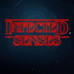 INFECTED SENSES