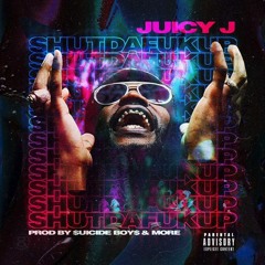 Juicy J - shutdafuckup