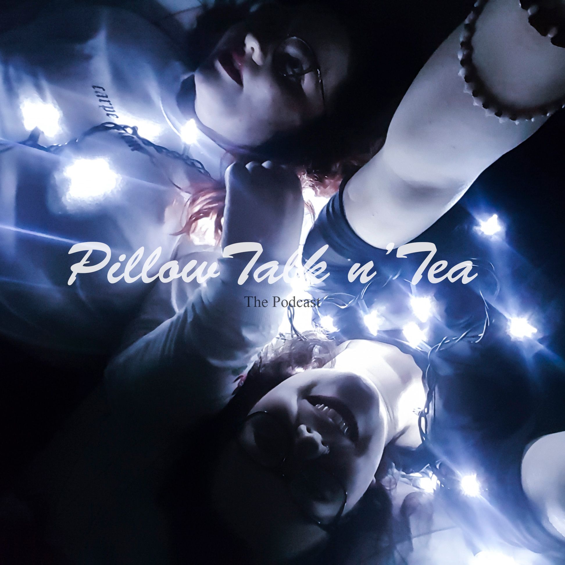PillowTalk n'Tea: a Podcast