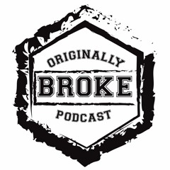 The Originally Broke Podcast