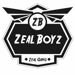 Zeal Boyz X Zeal Gang
