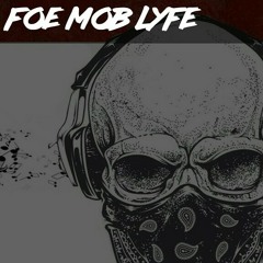 Foe Mob LYFE