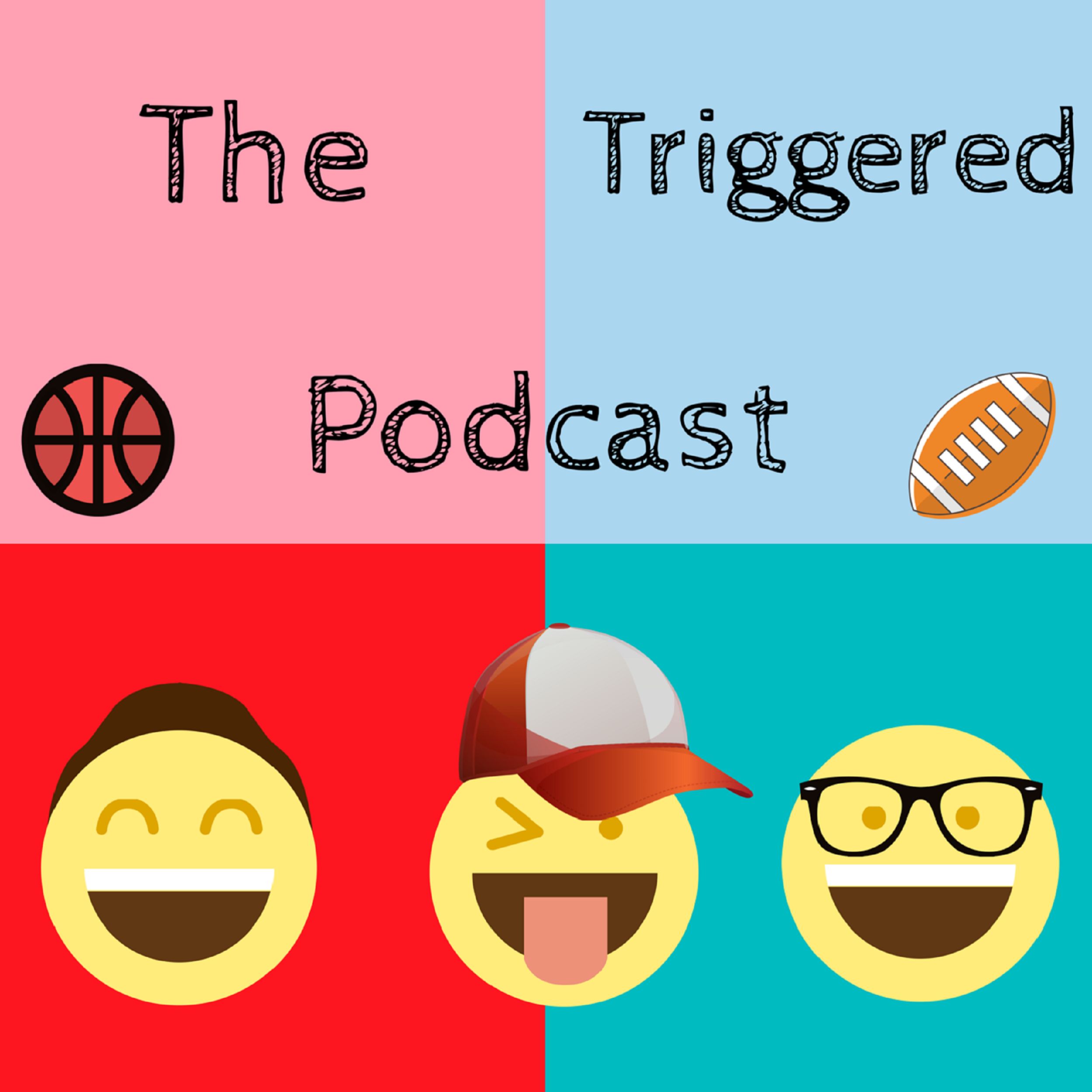 The Triggered Podcast