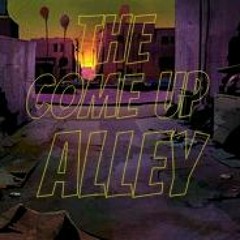 THE COME UP ALLEY