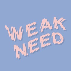 Weak Need
