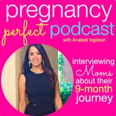 Pregnancy Perfect Podcast with Anabell Ingleton