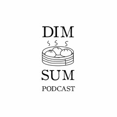 Dim Sum Podcast