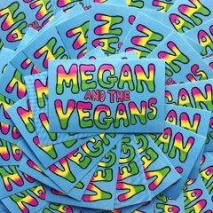 Megan And The Vegans