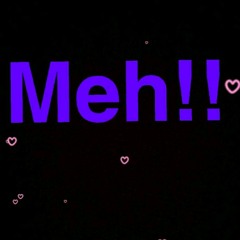 Meh.🙈