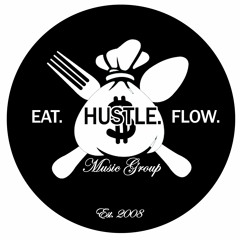 Eat. Hustle. Flow. Music Group