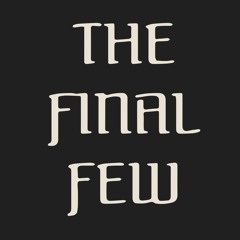 The Final Few