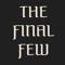 The Final Few
