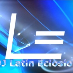 DJ Latin Eclosión