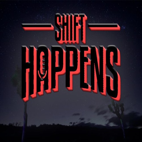 Stream Shift Happens Podcast music Listen to songs, albums, playlists