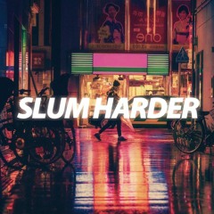 SLUMHARDER
