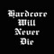 Hardcore Will Never Die