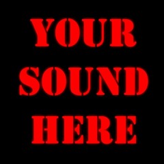 YOUR SOUND HERE