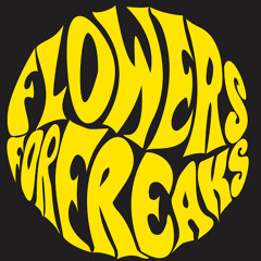 Flowers for Freaks