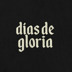 días de gloria