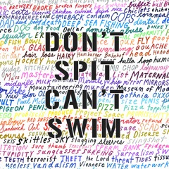 Don't Spit Can't Swim