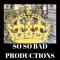 So So Bad Productions Record Company Limited