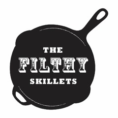 The Filthy Skillets