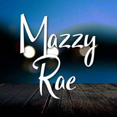 Mazzy Rae