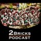 2 Bricks Podcast
