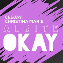 Alrite Okay with CeeJay. & Christina Marie
