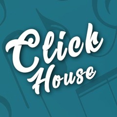'Click House'