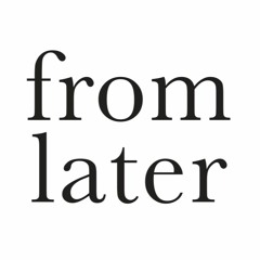 FromLater