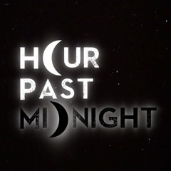 Hour Past Midnight