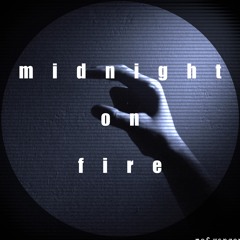 Midnight On Fire