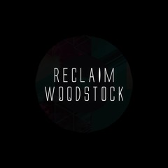 Reclaim Woodstock