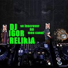 DJ IGOR RELIKIA DO MORRO SÃO TEODORO