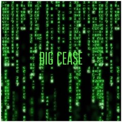 BIG Cease