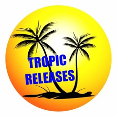 TROPIC RELEASES