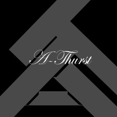A-Thurst