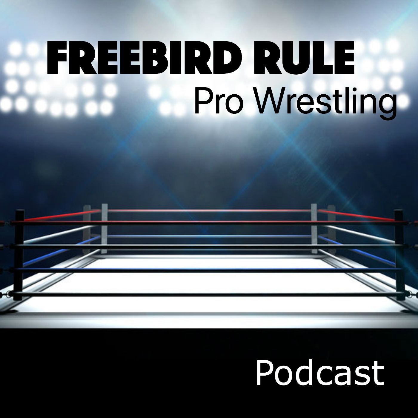 Freebird Rule Pro Wrestling Podcast