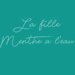 La Fille Menthe à L'eau