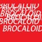 ＢＲＯＣＡＬＯＩＤ