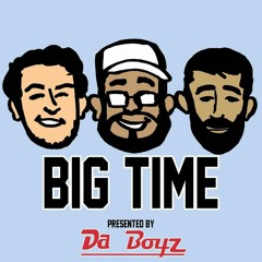 Big Time - Presented by Da Boyz
