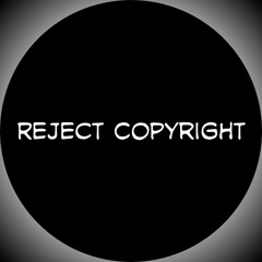 Reject Copyright