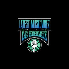 Latest Music Vibez with DC Hendrix