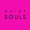 Quiet Souls