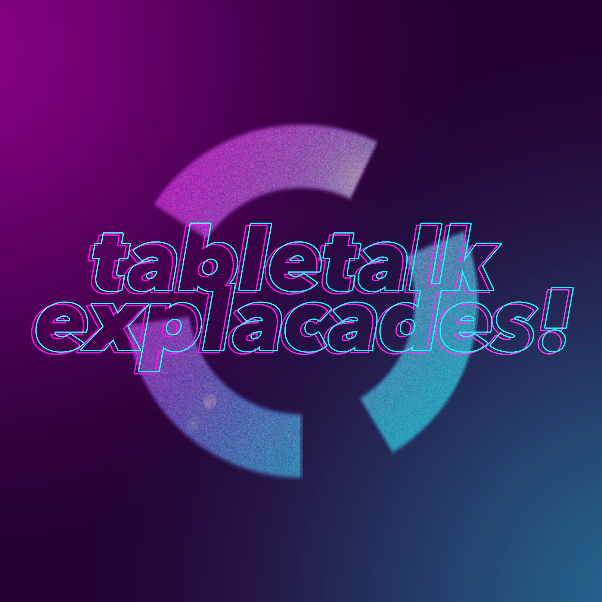 Tabletalk Explacades