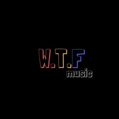 W.T.F music