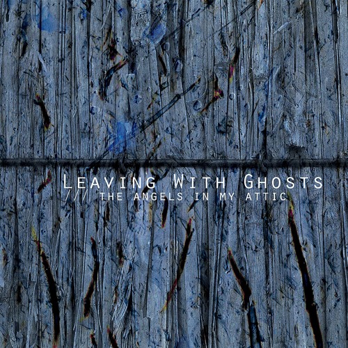 09 - Leaving With Ghosts - Dementia Down In The Old Grey Park